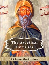 The Ascetical Homilies of St. Isaac the Syrian