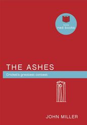 The Ashes: Cricket s greatest contest