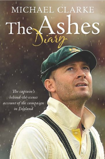 The Ashes Diary - Michael Clarke