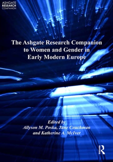 The Ashgate Research Companion to Women and Gender in Early Modern Europe - Jane Couchman