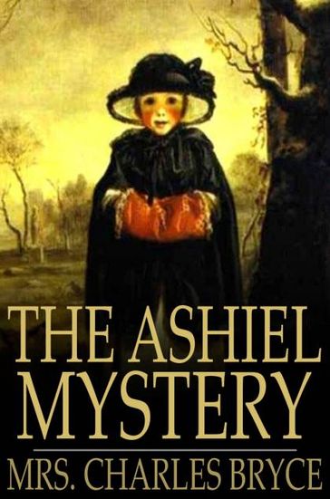 The Ashiel Mystery - Mrs. Charles Bryce