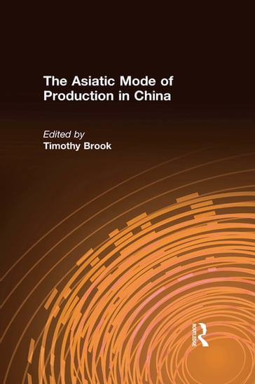 The Asiatic Mode of Production in China - Timothy Brook