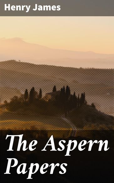 The Aspern Papers - James Henry