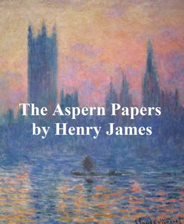 The Aspern Papers - James Henry