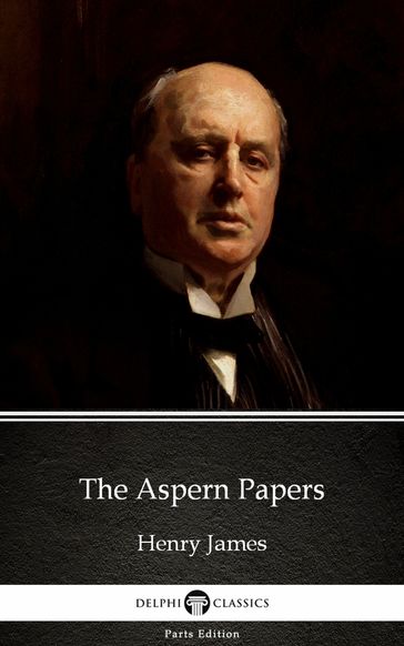 The Aspern Papers by Henry James (Illustrated) - James Henry