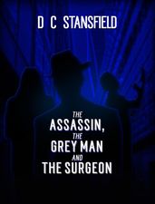 The Assassin The Grey Man and The Surgeon