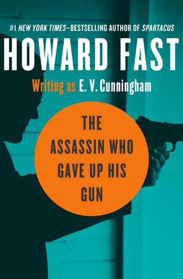 The Assassin Who Gave Up His Gun - Howard Fast