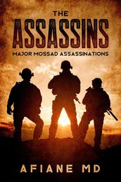 The Assassins : Major Mossad Assassinations