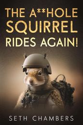 The Asshole Squirrel Rides Again