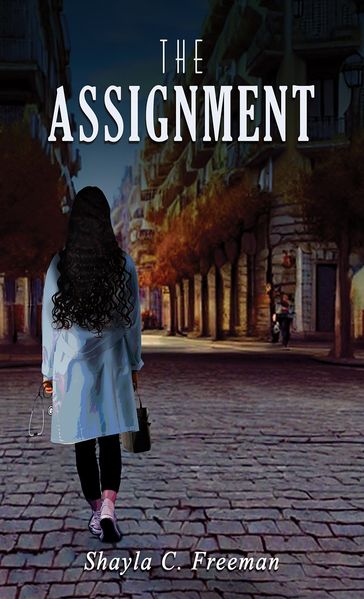 The Assignment - Shayla C. Freeman