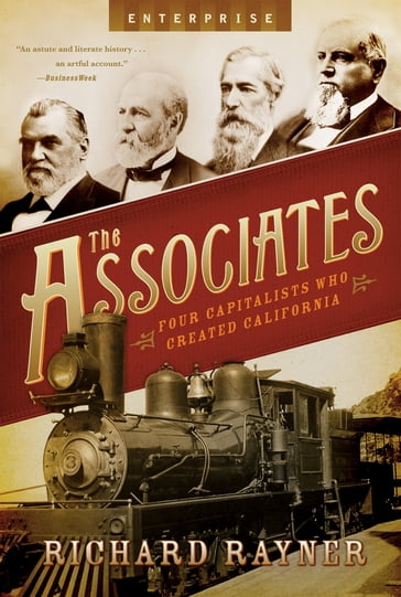 The Associates: Four Capitalists Who Created California (Enterprise) - Richard Rayner