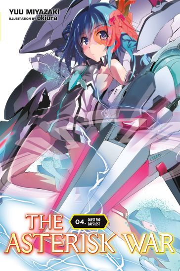 The Asterisk War, Vol. 4 (light novel) - Yuu Miyazaki - okiura