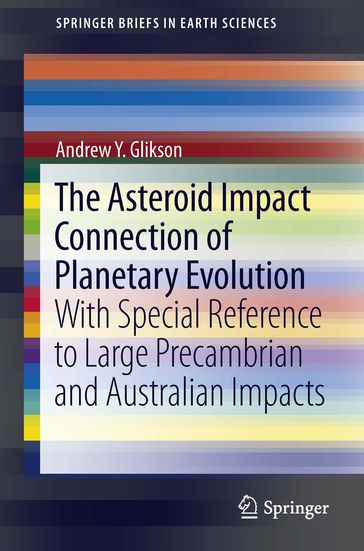 The Asteroid Impact Connection of Planetary Evolution - Andrew Y. Glikson
