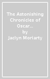 The Astonishing Chronicles of Oscar from Elsewhere