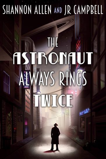 The Astronaut Always Rings Twice - Shannon Allen - JR Campbell - Hayden Trenholm - Wendy N. Wagner - J.W. Schnarr - Calvin D. Jim - Douglas DiCicco - Al Onia - Michael Teasdale - J. Gordon - Kenzie Lappin - David F. Shultz - Ewan A. Dougall - Chris Barnham - Kirk Bueckert