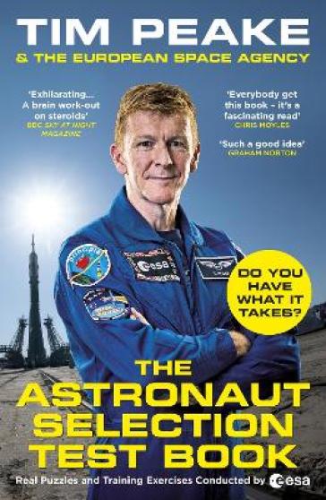 The Astronaut Selection Test Book - Tim Peake - The European Space Agency