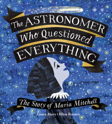 The Astronomer Who Questioned Everything - Laura Alary