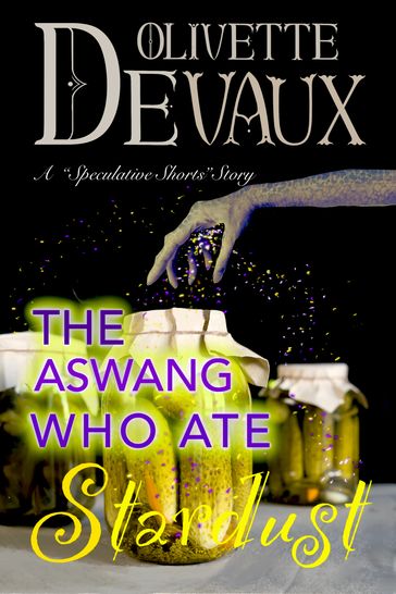 The Aswang Who Ate Stardust - Olivette Devaux