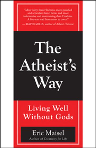 The Atheist's Way - Eric Maisel