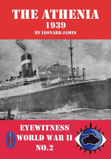 The Athenia 1939: Eyewitness World War II series - Leonard James