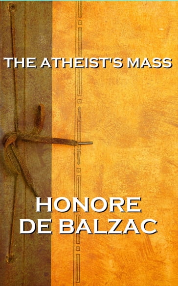 The Athiest's Mass, By Honore De Balzac - Honore De Balzac