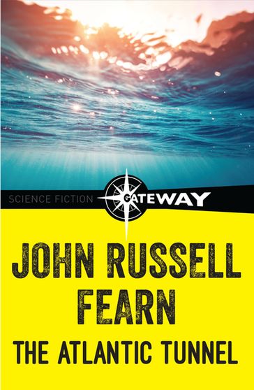 The Atlantic Tunnel - John Russell Fearn