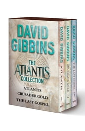 The Atlantis Collection: Atlantis, Crusader Gold, The Last Gospel