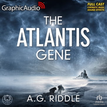 The Atlantis Gene [Dramatized Adaptation] - A.G. Riddle
