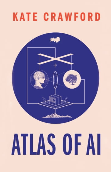 The Atlas of AI - Kate Crawford