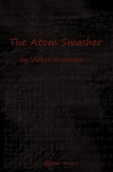 The Atom Smasher - Victor Rousseau