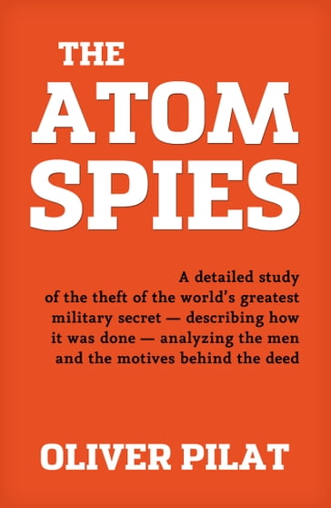 The Atom Spies - Oliver Pilat