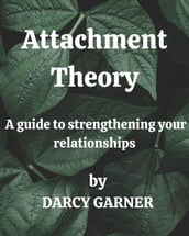 The Attachment Theory