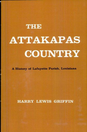 The Attakapas Country - Harry Lewis Griffin