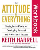 The Attitude Is Everything Workbook