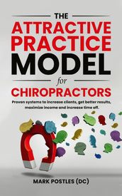The Attractive Practice Model for Chiropractors