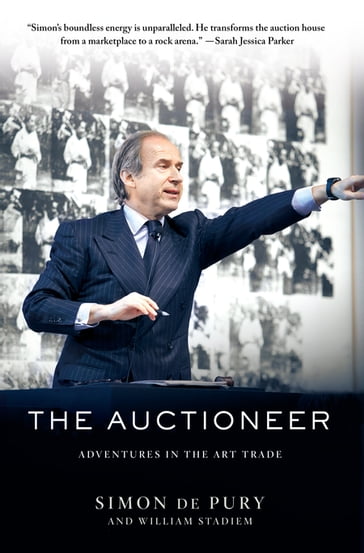 The Auctioneer - Simon de Pury - William Stadiem