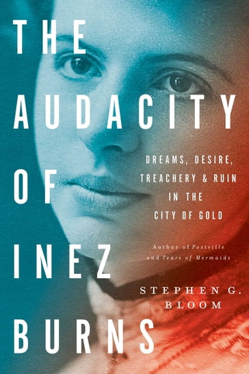 The Audacity of Inez Burns - Stephen G. Bloom