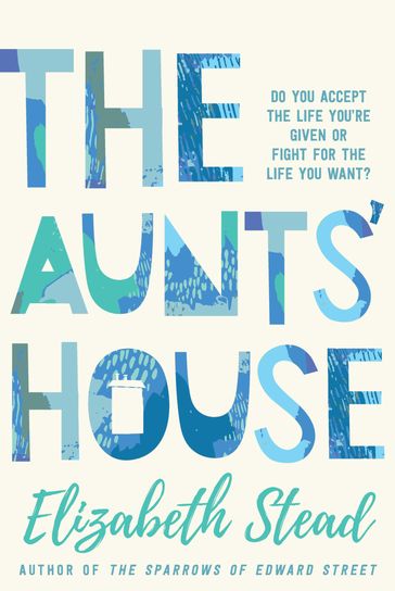 The Aunts' House - Elizabeth Stead