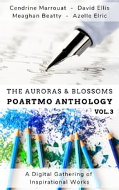 The Auroras & Blossoms PoArtMo Anthology: Volume 3