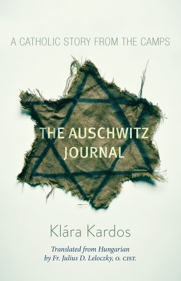 The Auschwitz Journal - Klara Kardos - Julius D. Lelockzy