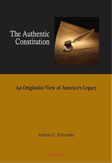 The Authentic Constitution - Jr. Arthur E. Palumbo