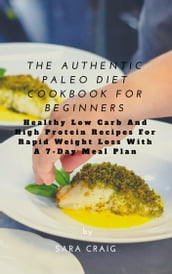 The Authentic Paleo Diet Cookbook for Beginners