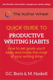 The Author Wheel Quick Guide to Productive Writing Habits