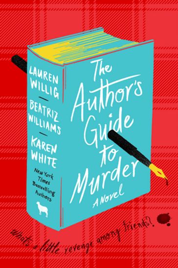 The Author's Guide to Murder - Beatriz Williams - Lauren Willig - Karen White