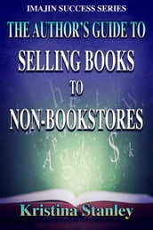 The Author s Guide to Selling Books to Non-Bookstores