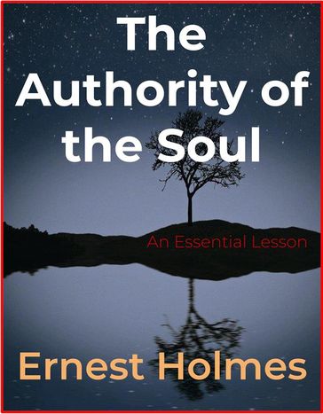 The Authority of the Soul - Ernest Holmes