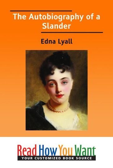 The Autobiography Of A Slander - Lyall Edna