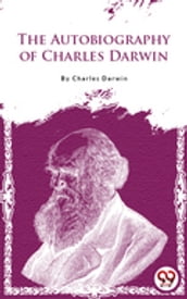 The Autobiography Of Charles Darwin