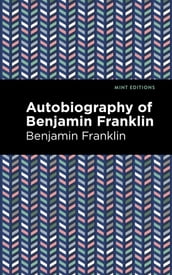 The Autobiography of Benjamin Franklin