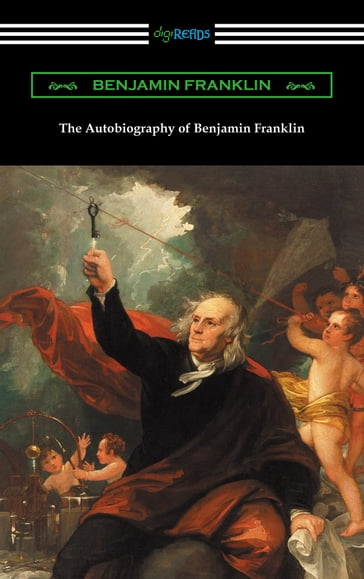 The Autobiography of Benjamin Franklin (with an Introduction by Henry Ketcham) - Benjamin Franklin